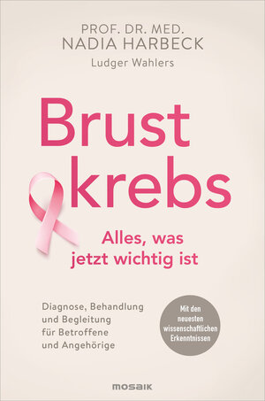 Buchcover Brustkrebs - Alles, was jetzt wichtig ist | Nadia Harbeck | EAN 9783641262228 | ISBN 3-641-26222-4 | ISBN 978-3-641-26222-8