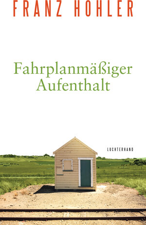 Buchcover Fahrplanmäßiger Aufenthalt | Franz Hohler | EAN 9783641262563 | ISBN 3-641-26256-9 | ISBN 978-3-641-26256-3