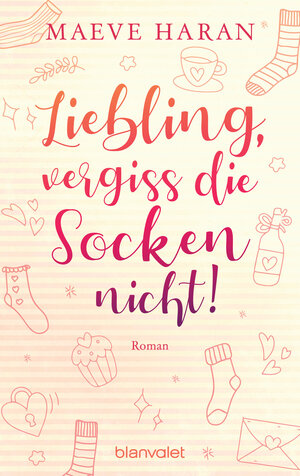 Buchcover Liebling, vergiss die Socken nicht! | Maeve Haran | EAN 9783641262969 | ISBN 3-641-26296-8 | ISBN 978-3-641-26296-9
