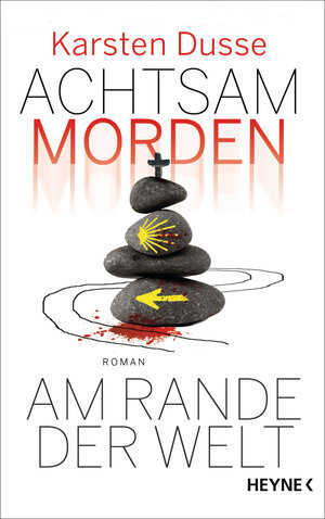 Buchcover Achtsam morden am Rande der Welt | Karsten Dusse | EAN 9783641265182 | ISBN 3-641-26518-5 | ISBN 978-3-641-26518-2