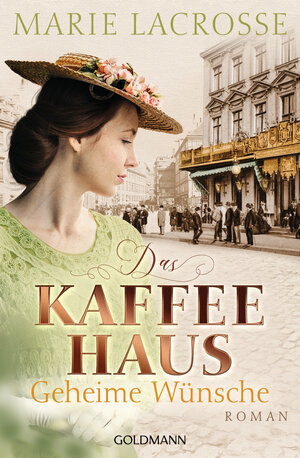 Buchcover Das Kaffeehaus - Geheime Wünsche | Marie Lacrosse | EAN 9783641266097 | ISBN 3-641-26609-2 | ISBN 978-3-641-26609-7