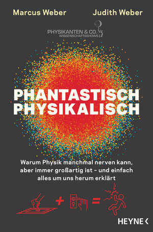 Buchcover Phantastisch physikalisch | Marcus Weber | EAN 9783641267438 | ISBN 3-641-26743-9 | ISBN 978-3-641-26743-8