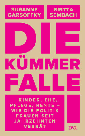Buchcover Die Kümmerfalle | Susanne Garsoffky | EAN 9783641267797 | ISBN 3-641-26779-X | ISBN 978-3-641-26779-7