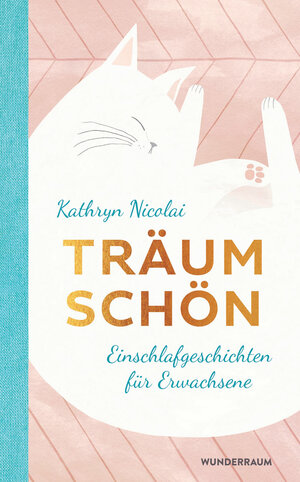 Buchcover Träum schön | Kathryn Nicolai | EAN 9783641268190 | ISBN 3-641-26819-2 | ISBN 978-3-641-26819-0