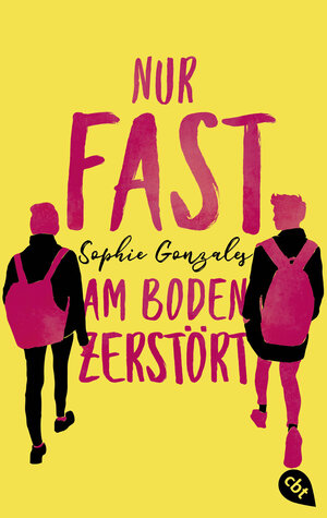 Buchcover Nur fast am Boden zerstört | Sophie Gonzales | EAN 9783641269999 | ISBN 3-641-26999-7 | ISBN 978-3-641-26999-9