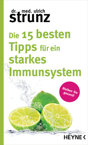 Buchcover Die 15 besten Tipps für ein starkes Immunsystem | Ulrich Strunz | EAN 9783641270469 | ISBN 3-641-27046-4 | ISBN 978-3-641-27046-9