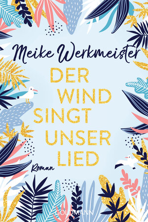 Buchcover Der Wind singt unser Lied | Meike Werkmeister | EAN 9783641271336 | ISBN 3-641-27133-9 | ISBN 978-3-641-27133-6