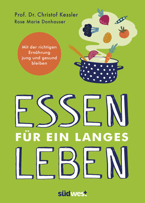 Buchcover Essen für ein langes Leben | Christof Kessler | EAN 9783641273804 | ISBN 3-641-27380-3 | ISBN 978-3-641-27380-4