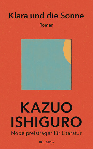 Buchcover Klara und die Sonne | Kazuo Ishiguro | EAN 9783641274436 | ISBN 3-641-27443-5 | ISBN 978-3-641-27443-6