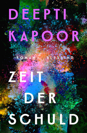 Buchcover Zeit der Schuld | Deepti Kapoor | EAN 9783641275907 | ISBN 3-641-27590-3 | ISBN 978-3-641-27590-7