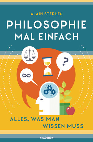 Buchcover Philosophie mal einfach (für Einsteiger, Anfänger und Studierende) | Alain Stephen | EAN 9783641276331 | ISBN 3-641-27633-0 | ISBN 978-3-641-27633-1