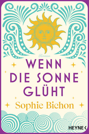 Buchcover Wenn die Sonne glüht | Sophie Bichon | EAN 9783641276560 | ISBN 3-641-27656-X | ISBN 978-3-641-27656-0