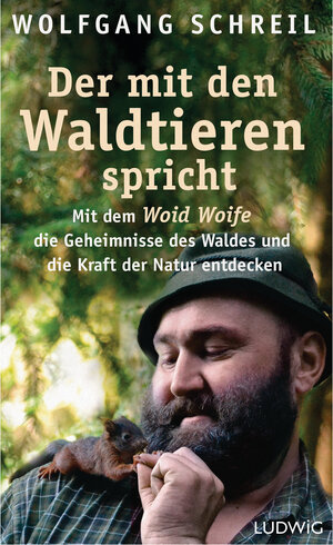 Buchcover Der mit den Waldtieren spricht | Wolfgang Schreil | EAN 9783641276843 | ISBN 3-641-27684-5 | ISBN 978-3-641-27684-3