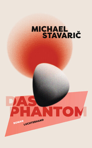 Buchcover Das Phantom | Michael Stavarič | EAN 9783641278168 | ISBN 3-641-27816-3 | ISBN 978-3-641-27816-8