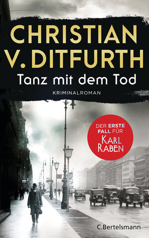 Buchcover Tanz mit dem Tod. Der erste Fall für Karl Raben | Christian v. Ditfurth | EAN 9783641278519 | ISBN 3-641-27851-1 | ISBN 978-3-641-27851-9