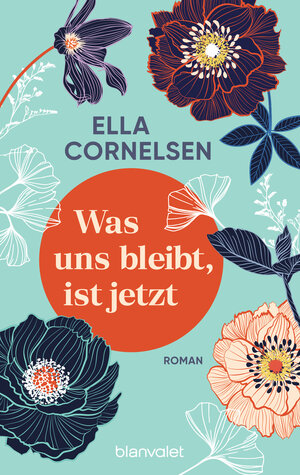 Buchcover Was uns bleibt, ist jetzt | Ella Cornelsen | EAN 9783641278670 | ISBN 3-641-27867-8 | ISBN 978-3-641-27867-0