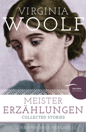 Buchcover Virginia Woolf - Meistererzählungen / Collected Stories | Virginia Woolf | EAN 9783641279011 | ISBN 3-641-27901-1 | ISBN 978-3-641-27901-1