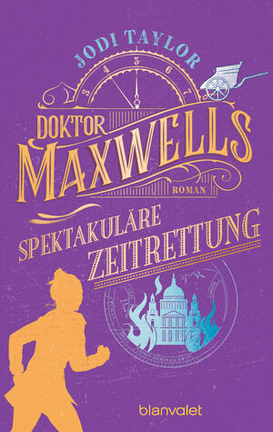 Buchcover Doktor Maxwells spektakuläre Zeitrettung | Jodi Taylor | EAN 9783641279691 | ISBN 3-641-27969-0 | ISBN 978-3-641-27969-1