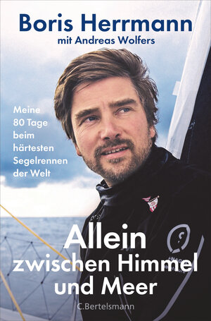 Buchcover Allein zwischen Himmel und Meer | Boris Herrmann | EAN 9783641280628 | ISBN 3-641-28062-1 | ISBN 978-3-641-28062-8