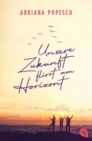 Buchcover Unsere Zukunft flirrt am Horizont | Adriana Popescu | EAN 9783641281014 | ISBN 3-641-28101-6 | ISBN 978-3-641-28101-4