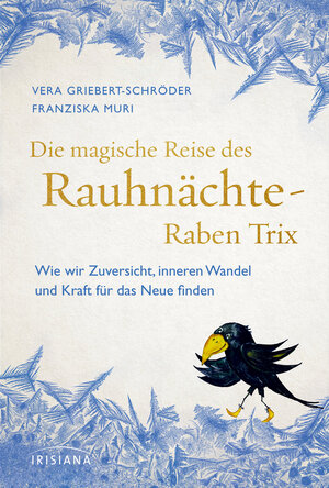 Buchcover Die magische Reise des Rauhnächte-Raben Trix | Vera Griebert-Schröder | EAN 9783641281106 | ISBN 3-641-28110-5 | ISBN 978-3-641-28110-6