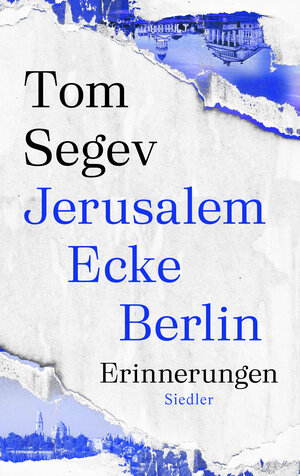 Buchcover Jerusalem Ecke Berlin | Tom Segev | EAN 9783641282097 | ISBN 3-641-28209-8 | ISBN 978-3-641-28209-7