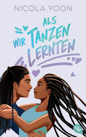 Buchcover Als wir Tanzen lernten | Nicola Yoon | EAN 9783641282660 | ISBN 3-641-28266-7 | ISBN 978-3-641-28266-0