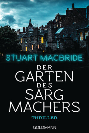 Buchcover Der Garten des Sargmachers | Stuart MacBride | EAN 9783641283322 | ISBN 3-641-28332-9 | ISBN 978-3-641-28332-2