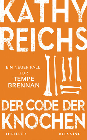 Buchcover Der Code der Knochen | Kathy Reichs | EAN 9783641283643 | ISBN 3-641-28364-7 | ISBN 978-3-641-28364-3