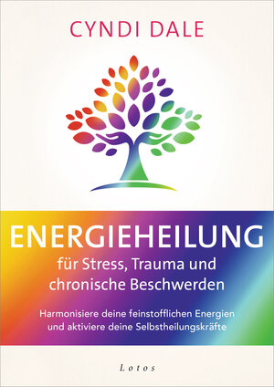 Buchcover Energieheilung für Stress, Trauma und chronische Beschwerden | Cyndi Dale | EAN 9783641283728 | ISBN 3-641-28372-8 | ISBN 978-3-641-28372-8