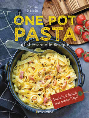 Buchcover One Pot Pasta. 30 blitzschnelle Rezepte für Nudeln & Sauce aus einem Topf | Émilie Perrin | EAN 9783641283735 | ISBN 3-641-28373-6 | ISBN 978-3-641-28373-5