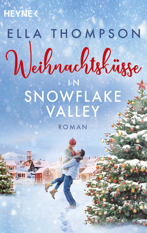Buchcover Weihnachtsküsse in Snowflake Valley | Ella Thompson | EAN 9783641286576 | ISBN 3-641-28657-3 | ISBN 978-3-641-28657-6