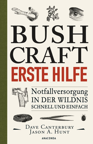 Buchcover Bushcraft - Erste Hilfe - Notfallversorgung in der Wildnis - schnell und einfach | Dave Canterbury | EAN 9783641287566 | ISBN 3-641-28756-1 | ISBN 978-3-641-28756-6