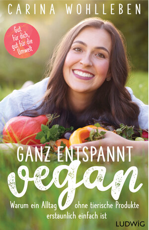 Buchcover Ganz entspannt vegan | Carina Wohlleben | EAN 9783641289133 | ISBN 3-641-28913-0 | ISBN 978-3-641-28913-3