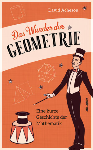 Buchcover Das Wunder der Geometrie. Eine kurze Geschichte der Mathematik | David Acheson | EAN 9783641290160 | ISBN 3-641-29016-3 | ISBN 978-3-641-29016-0