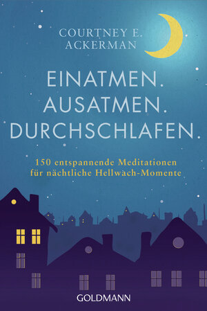 Buchcover Einatmen. Ausatmen. Durchschlafen. | Courtney E. Ackerman | EAN 9783641290344 | ISBN 3-641-29034-1 | ISBN 978-3-641-29034-4