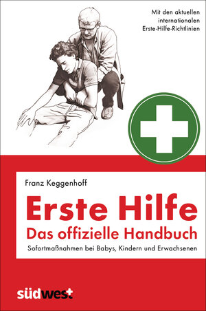 Buchcover Erste Hilfe - Das offizielle Handbuch | Franz Keggenhoff | EAN 9783641290818 | ISBN 3-641-29081-3 | ISBN 978-3-641-29081-8
