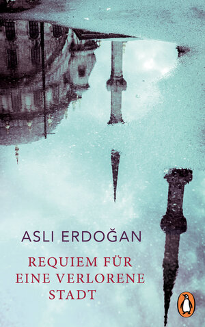 Buchcover Requiem für eine verlorene Stadt | Aslı Erdoğan | EAN 9783641291358 | ISBN 3-641-29135-6 | ISBN 978-3-641-29135-8