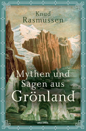 Buchcover Mythen und Sagen aus Grönland | Knud Rasmussen | EAN 9783641292348 | ISBN 3-641-29234-4 | ISBN 978-3-641-29234-8