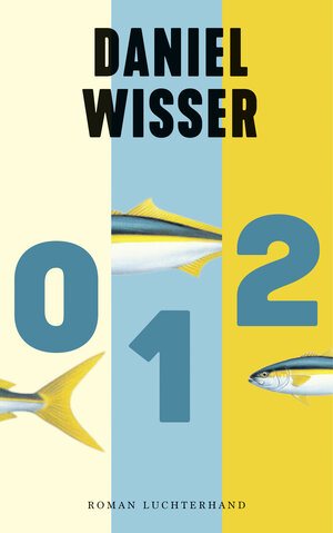 Buchcover 0 1 2 | Daniel Wisser | EAN 9783641294366 | ISBN 3-641-29436-3 | ISBN 978-3-641-29436-6