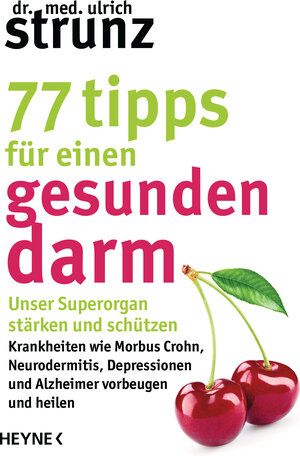 Buchcover 77 Tipps für einen gesunden Darm | Ulrich Strunz | EAN 9783641295660 | ISBN 3-641-29566-1 | ISBN 978-3-641-29566-0