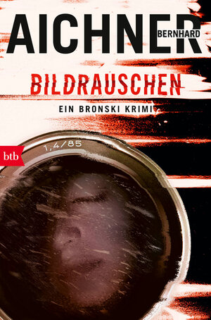 Buchcover BILDRAUSCHEN | Bernhard Aichner | EAN 9783641296209 | ISBN 3-641-29620-X | ISBN 978-3-641-29620-9