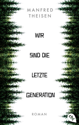 Buchcover Wir sind die letzte Generation | Manfred Theisen | EAN 9783641297565 | ISBN 3-641-29756-7 | ISBN 978-3-641-29756-5