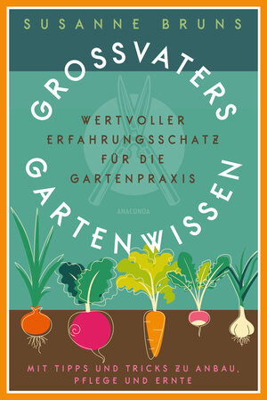 Buchcover Großvaters Gartenwissen. Wertvoller Erfahrungsschatz für die Gartenpraxis. Mit Tipps und Tricks zu Anbau, Pflege und Ernte | Susanne Bruns | EAN 9783641297954 | ISBN 3-641-29795-8 | ISBN 978-3-641-29795-4