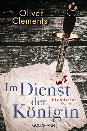 Buchcover Im Dienst der Königin | Oliver Clements | EAN 9783641298852 | ISBN 3-641-29885-7 | ISBN 978-3-641-29885-2