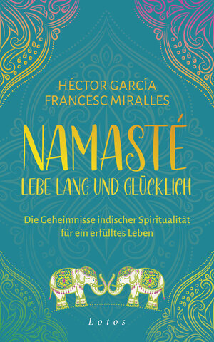 Buchcover Namasté – Lebe lang und glücklich | Francesc Miralles | EAN 9783641299132 | ISBN 3-641-29913-6 | ISBN 978-3-641-29913-2