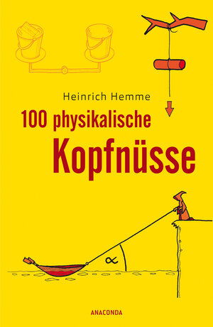 Buchcover 100 physikalische Kopfnüsse | Heinrich Hemme | EAN 9783641301019 | ISBN 3-641-30101-7 | ISBN 978-3-641-30101-9