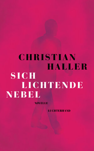 Buchcover Sich lichtende Nebel | Christian Haller | EAN 9783641301446 | ISBN 3-641-30144-0 | ISBN 978-3-641-30144-6