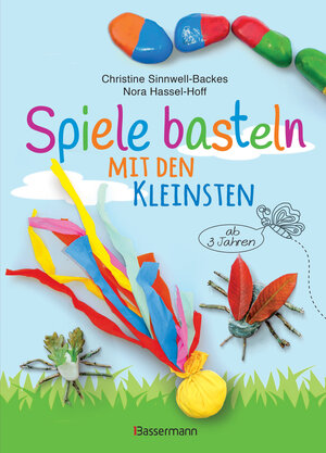 Buchcover Spiele basteln mit den Kleinsten. 25 einfache Bastelprojekte mit Haushaltsmaterialien für Kinder ab 3 Jahren | Christine Sinnwell-Backes | EAN 9783641305611 | ISBN 3-641-30561-6 | ISBN 978-3-641-30561-1