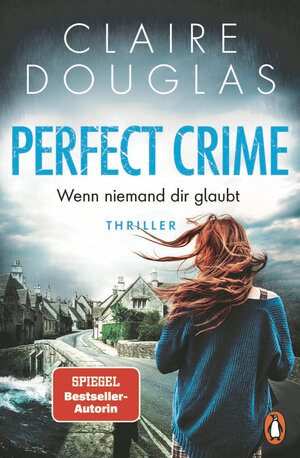 Buchcover Perfect Crime - Wenn niemand dir glaubt | Claire Douglas | EAN 9783641305871 | ISBN 3-641-30587-X | ISBN 978-3-641-30587-1